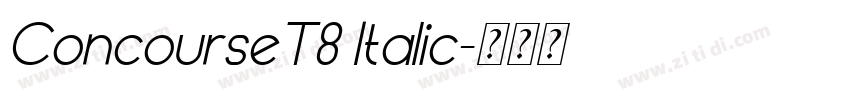 ConcourseT8 Italic字体转换 ConcourseT8 Italic字体转换